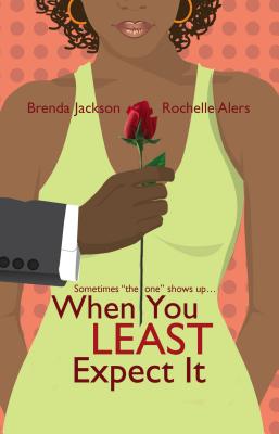 When You Least Expect It: An Anthology - Jackson, Brenda, and Alers, Rochelle
