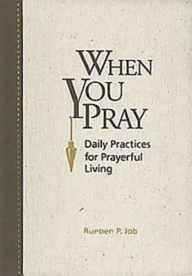 When You Pray 27619: Daily Practices for Prayerful Living - Job, Beverly E