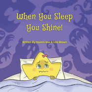 When You Sleep You Shine!: Ages - toddler - early learners at school