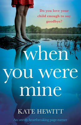 When You Were Mine: An utterly heartbreaking page-turner - Hewitt, Kate
