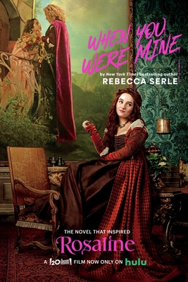 When You Were Mine: The Novel That Inspired the Movie Rosaline - Serle, Rebecca