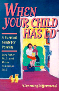 When Your Child Has LD (Learning Differences): A Survival Guide for Parents - Fisher, Gary, Dr., PH.D., and Cummings, Rhoda, Ed, and Espeland, Pamela (Editor)