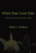 When Your Lover Dies: Dealing with Grief After a Spouse's Death