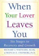 When Your Lover Leaves You: Six Stages to Recovery and Growth