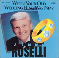 When Your Old Wedding Ring Was - Jimmy Roselli