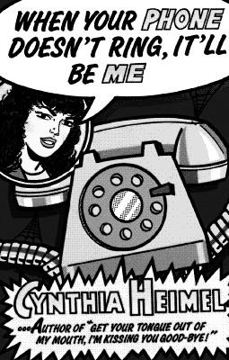 When Your Phone Doesn't Ring, It'll Be Me! - Heimel, Cynthia