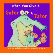 Whenyou Give a Gator a Tator