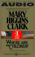 Where Are the Children? - Clark, Mary Higgins, and Crouse, Lindsay (Read by)