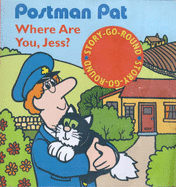 Where are You, Jess?: Postman Pat Story-go-round