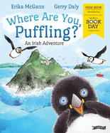 Where Are You, Puffling?: An Irish Adventure. World Book Day 2020