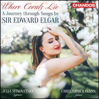 Where Corals Lie: A Journey through Songs by Sir Edward Elgar - Christopher Glynn (piano); Julia Sitkovetsky (soprano)