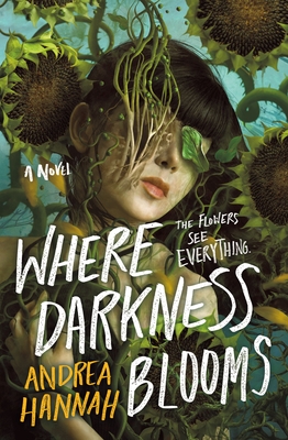 Where Darkness Blooms - Hannah, Andrea