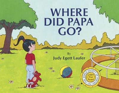 Where Did Papa Go? - Laufer, Judy E