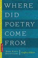 Where Did Poetry Come from: Some Early Encounters