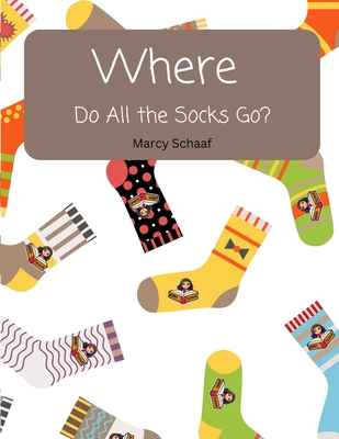 WHERE Do All The Socks Go? - Schaaf