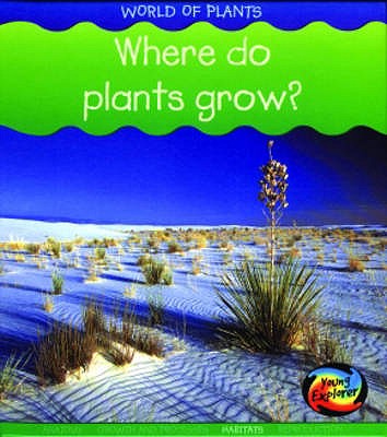 Where do Plants Grow - Spilsbury, Louise, and Spilsbury, Richard