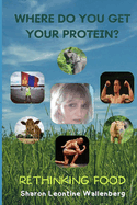 Where Do You Get Your Protein - Rethinking Food