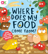 Where Does My Food Come From?: The Story of How Your Favorite Food Is Made