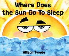 Where Does the Sun Go To Sleep