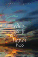 Where Earth and Heaven Kiss: A Guide to Rebbe Nachman's Path of Meditation