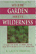Where Garden Meets Wilderness: Evangelical Entry Into the Enviormental Debate