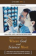 Where God and Science Meet [3 Volumes]: How Brain and Evolutionary Studies Alter Our Understanding of Religion