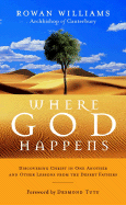 Where God Happens: Discovering Christ in One Another and Other Lessons from the Desert Fathers - Williams, Rowan, and Tutu, Desmond (Foreword by)