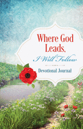 Where God Leads, I Will Follow Devotional Journal