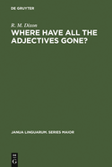 Where Have All the Adjectives Gone?: And Other Essays in Semantics and Syntax