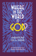 Where in the World is God?: Variations on a Theme