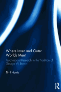 Where Inner and Outer Worlds Meet: Psychosocial Research in the Tradition of George W Brown