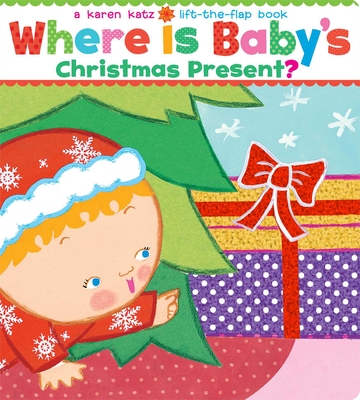 Where Is Baby's Christmas Present?: A Lift-The-Flap Book - 