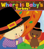 Where Is Baby's Turkey?: A Karen Katz Lift-The-Flap Book