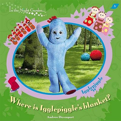 Where is Igglepiggle's Blanket? - Davenport, Andrew