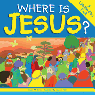 Where Is Jesus?: A Lift-The-Flap Book