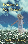 Where Is My Sister?