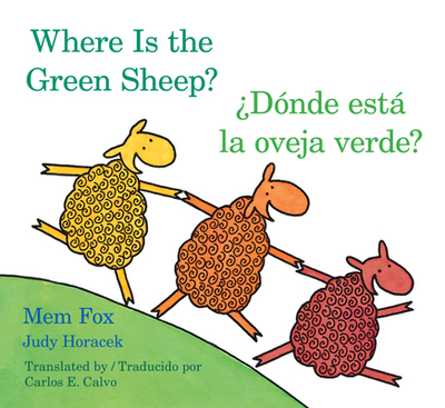 Where Is the Green Sheep?/Donde Esta La Oveja Verde? Board Book: Bilingual English-Spanish - Fox, Mem, and Horacek, Judy