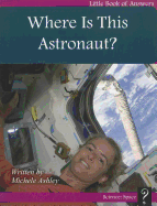 Where Is This Astronaut? - Moore, Phillip