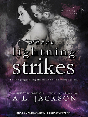 Where Lightning Strikes - Jackson, A. L., and York, Sebastian (Narrator), and Arndt, Andi (Narrator)