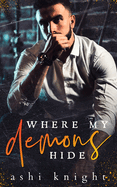 Where My Demons Hide: A Dark Mafia Romance