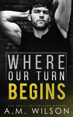 Where Our Turn Begins - Wilson, A M