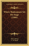 Where Shakespeare Set His Stage (1906)