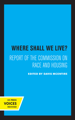 Where Shall We Live?: Report of the Commission on Race and Housing - McEntire, Davis