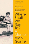 Where Shall We Run To?: A Memoir