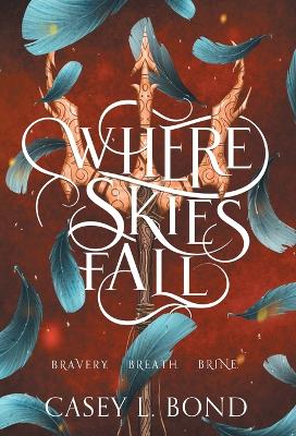 Where Skies Fall - Bond, Casey L