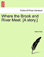 Where the Brook and River Meet. [A Story.]