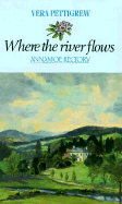 Where the River Flows: Annamoe Rectory - Pettigrew, Vera