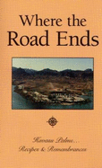 Where the Road Ends: Havasu Palms, Recipes & Remembrances - Johnson, Caroline (Editor), and Holmes, Bobbi, and Blanker, Terri (Photographer)