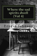 Where the Sad Spirits Dwell {Vol 4}