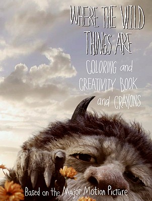 Where the Wild Things Are: Coloring and Creativity Book and Crayons - Chesterfield, Sadie, and Jonze, Spike (Screenwriter), and Eggers, Dave (Screenwriter), and Sendak, Maurice (Adapted by)